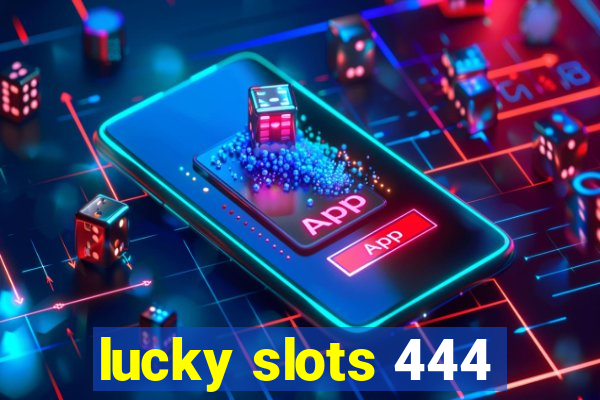 lucky slots 444